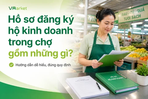 Hồ sơ đăng ký hộ kinh doanh trong chợ gồm những gì?