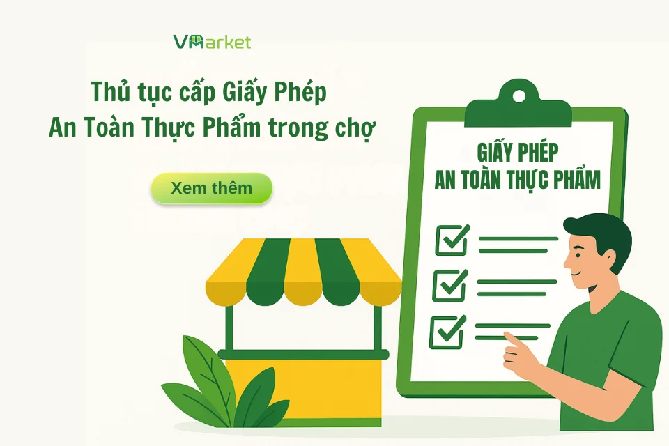 Thủ tục cấp giấy phép an toàn thực phẩm trong chợ