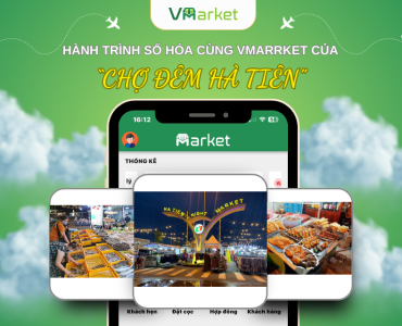 Hành trình số hóa cùng Vmarket của chợ đêm Hà Tiên