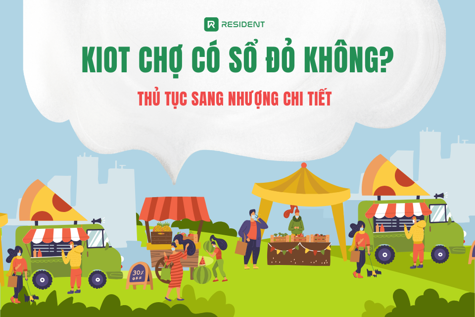 Kiot chợ có sổ đỏ không? Thủ tục sang nhượng chi tiết
